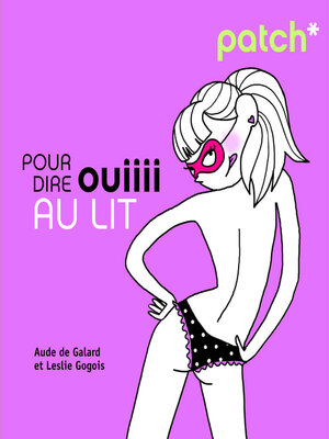 cover image of Patch pour dire ouiiii au lit